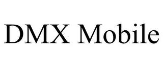 DMX MOBILE trademark