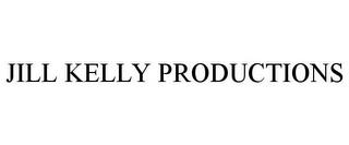 JILL KELLY PRODUCTIONS trademark