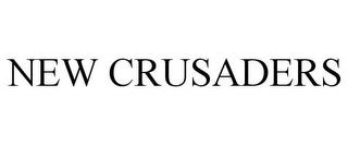 NEW CRUSADERS trademark