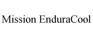 MISSION ENDURACOOL trademark