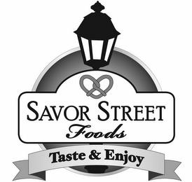 SAVOR STREET FOODS TASTE & ENJOY trademark