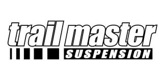 TRAIL MASTER SUSPENSION trademark