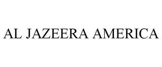 AL JAZEERA AMERICA trademark