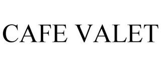 CAFE VALET trademark