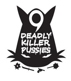 9 DEADLY KILLER PUSSIES trademark