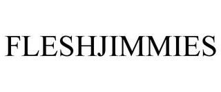 FLESHJIMMIES trademark