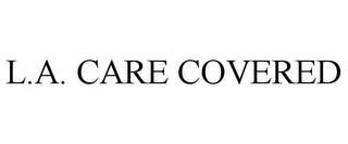 L.A. CARE COVERED trademark