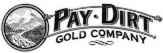 PAY DIRT GOLD GOMPANY trademark