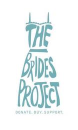 THE BRIDES PROJECT DONATE. BUY. SUPPORT. trademark