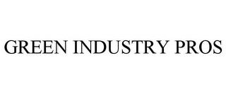 GREEN INDUSTRY PROS trademark