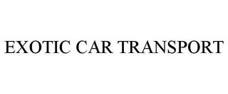 EXOTIC CAR TRANSPORT trademark