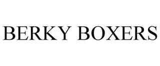 BERKY BOXERS trademark