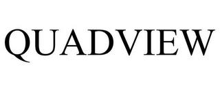 QUADVIEW trademark