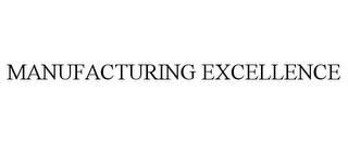 MANUFACTURING EXCELLENCE trademark