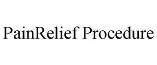 PAINRELIEF PROCEDURE trademark