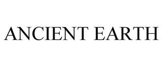 ANCIENT EARTH trademark