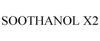 SOOTHANOL X2 trademark