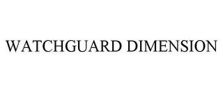 WATCHGUARD DIMENSION trademark