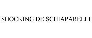 SHOCKING DE SCHIAPARELLI trademark