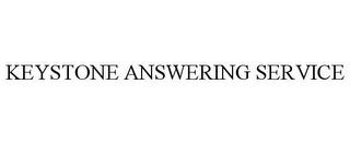 KEYSTONE ANSWERING SERVICE trademark