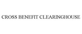 CROSS BENEFIT CLEARINGHOUSE trademark