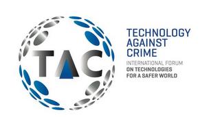 TAC TECHNOLOGY AGAINST CRIME INTERNATIONAL FORUM ON TECHNOLOGIES FOR A SAFER WORLD trademark