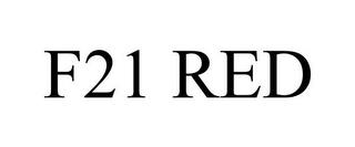 F21 RED trademark