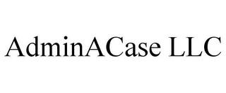 ADMINACASE LLC trademark