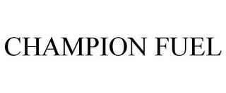 CHAMPION FUEL trademark