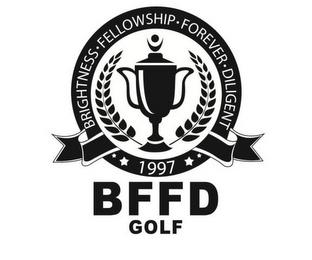 BFFD GOLF BRIGHTNESS·FELLOWSHIP·FOREVER· DILIGENT 1997 trademark