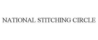 NATIONAL STITCHING CIRCLE trademark