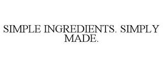 SIMPLE INGREDIENTS. SIMPLY MADE. trademark