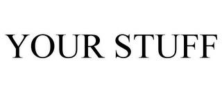 YOUR STUFF trademark