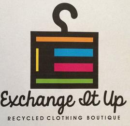 EXCHANGE IT UP RECYCLED CLOTHING BOUTIQUE trademark