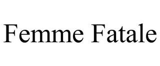 FEMME FATALE trademark