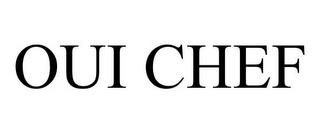 OUI CHEF trademark