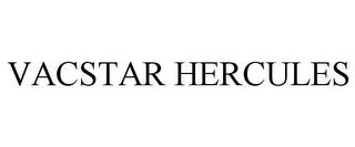 VACSTAR HERCULES trademark