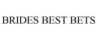 BRIDES BEST BETS trademark