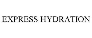 EXPRESS HYDRATION trademark