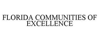 FLORIDA COMMUNITIES OF EXCELLENCE trademark