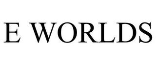 E WORLDS trademark