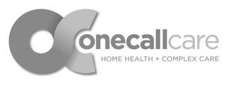 OC ONECALLCARE HOME HEALTH + COMPLEX CARE trademark