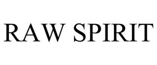 RAW SPIRIT trademark