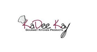 KADEE KAY GOURMET KITCHEN PRODUCTS trademark