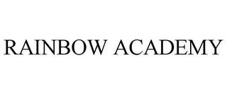 RAINBOW ACADEMY trademark