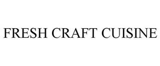 FRESH CRAFT CUISINE trademark