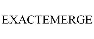 EXACTEMERGE trademark