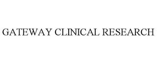 GATEWAY CLINICAL RESEARCH trademark