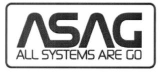 ASAG ALL SYSTEMS ARE GO trademark