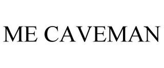 ME CAVEMAN trademark